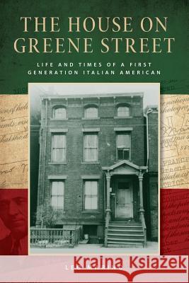 The House on Greene Street: Life and Times of a First Generation Italian American Marino, Leo 9781388398200 Blurb - książka