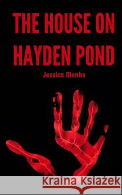 The House on Hayden Pond Jessica L. Monks Thomas Hauck 9780692888094 Jessica L Monks - książka