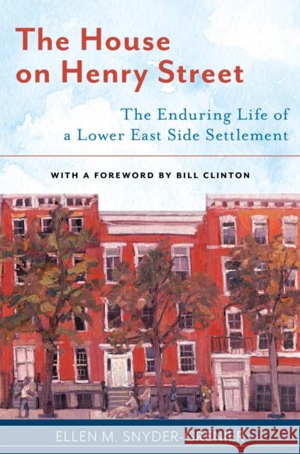 The House on Henry Street: The Enduring Life of a Lower East Side Settlement  9781479801350 New York University Press - książka