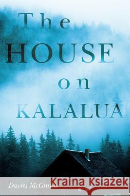 The House on Kalalua Davies McGinnis 9781532822148 Createspace Independent Publishing Platform - książka