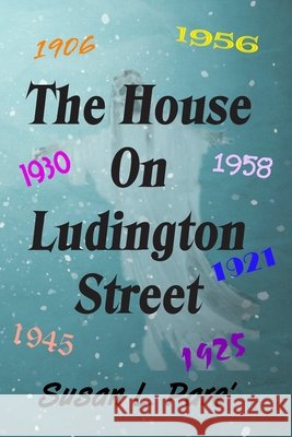 The House on Ludington Street Susan L. Pare' 9780996619592 Susan L. Pare - książka