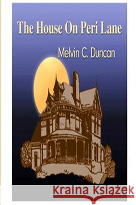 The House on Peri Lane M. C. Duncan 9781411633858 Lulu.com - książka