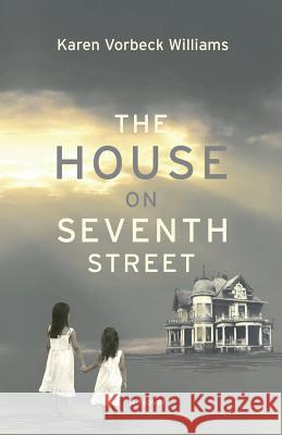 The House on Seventh Street Karen Vorbec 9781945419164 Fawkes Press, LLC - książka