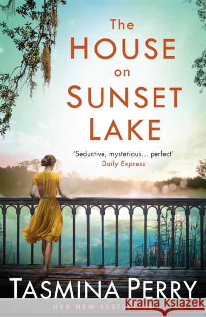 The House on Sunset Lake: A breathtaking novel of secrets, mystery and love Tasmina Perry 9781472208477 Headline Publishing Group - książka