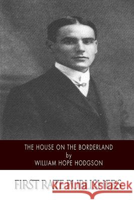 The House on the Borderland William Hope Hodgson 9781500200459 Createspace - książka