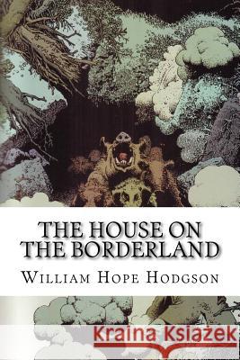 The House on the Borderland William Hope Hodgson Edibooks 9781533388230 Createspace Independent Publishing Platform - książka