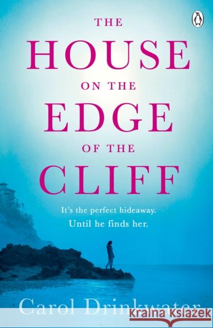 The House on the Edge of the Cliff Carol Drinkwater 9781405933346 Penguin Books Ltd - książka