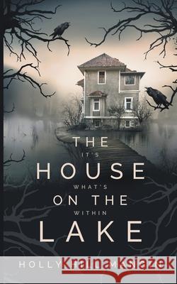 The House on the Lake Holly Hill Mangin 9782957697908 Holly Hill Mangin - książka