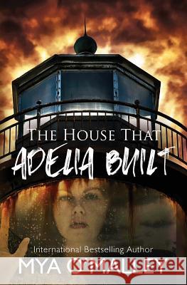 The House that Adelia Built O'Malley, Mya 9780997859676 Mya O'Malley - książka