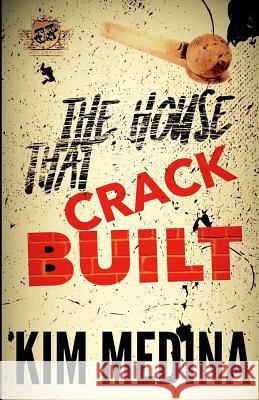 The House That Crack Built (The Cartel Publications Presents) Kim Medina 9781945240249 Cartel Publications - książka