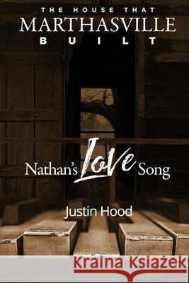 The House that Marthasville Built: Nathan's Love Song Candice Lowe Cory Broussard Justin Hood 9780985787356 Composio Publishing - książka