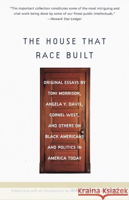 The House That Race Built: Original Essays by Toni Morrison, Angela Y. Davis, Cornel West, and Others on Black Americans and Politics in America Toni Morrison Cornel West Angela Yvonne Davis 9780679760689 Vintage Books USA - książka