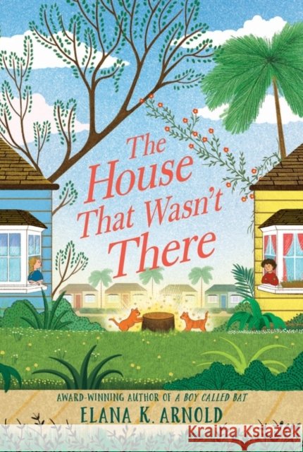 The House That Wasn't There Elana K. Arnold 9780062937070 Walden Pond Press - książka