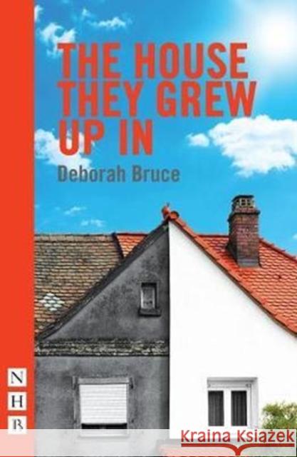 The House They Grew Up in  9781848426436 Nick Hern Books - książka