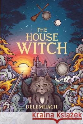 The House Witch 3 Delemhach 9781039421288 Podium Publishing Ulc - książka