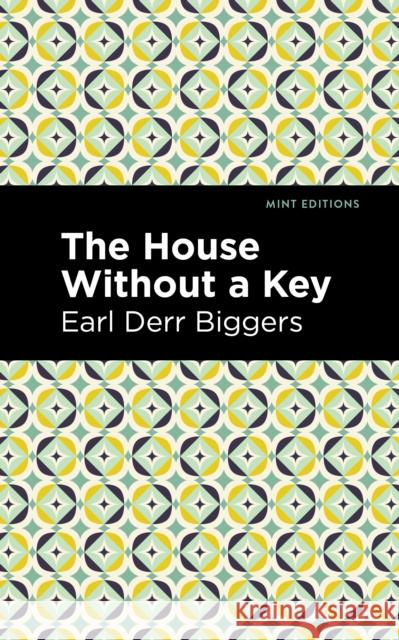 The House Without a Key Earl Derr Biggers Mint Editions 9781513282060 Mint Editions - książka