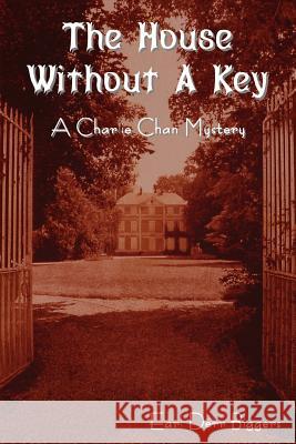 The House Without a Key (a Charlie Chan Mystery) Earl Derr Biggers 9781604446203 Indoeuropeanpublishing.com - książka
