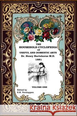 The Household Cyclopedia: Revised and Edited Dr Henry Hartshorn Stefan Verstappen 9781542927031 Createspace Independent Publishing Platform - książka