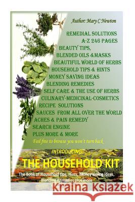 The Household Kit: Remedies for All Seasons MS Mary C. Newton 9781500863654 Createspace - książka