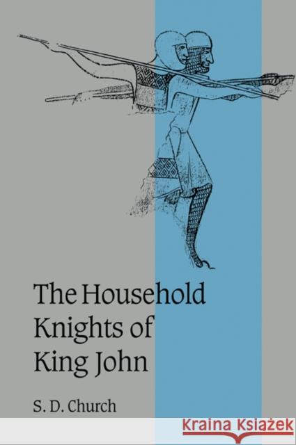 The Household Knights of King John S. D. Church Rosamond McKitterick Christine Carpenter 9780521026574 Cambridge University Press - książka