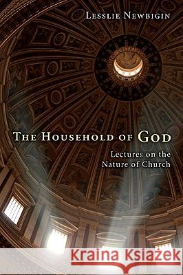 The Household of God Lesslie Newbigin 9781606082225 Wipf & Stock Publishers - książka