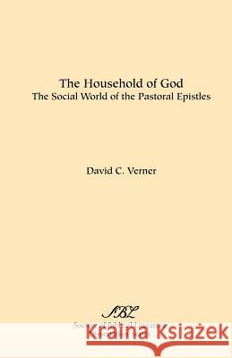 The Household of God: The Social World of the Pastoral Epistles Verner, David C. 9780891306115 Society of Biblical Literature - książka