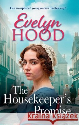 The Housekeeper's Promise Evelyn Hood 9781806001859 Boldwood Books Ltd - książka