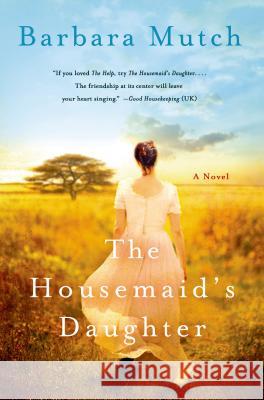 The Housemaid's Daughter Barbara Mutch 9781250054463 St. Martin's Griffin - książka