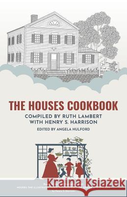 The Houses Cookbook: Delicious recipes to match every style of home Harrison, Henry S. 9781546370789 Createspace Independent Publishing Platform - książka