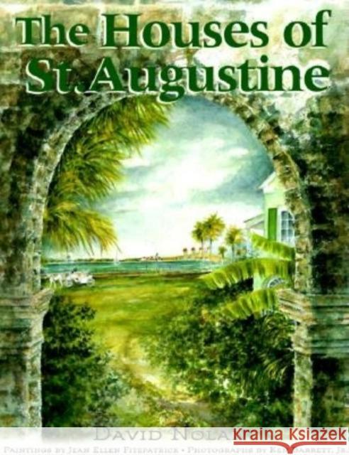 The Houses of St. Augustine David Nolan Jean E. Fitzpatrick Ken Barrett 9781561640751 Pineapple Press (FL) - książka