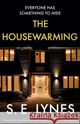 The Housewarming: A completely unputdownable psychological thriller with a shocking twist S. E. Lynes 9781800190832 Bookouture - książka