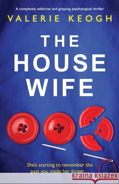 The Housewife: A completely addictive and gripping psychological thriller Valerie Keogh 9781786816894 Bookouture - książka