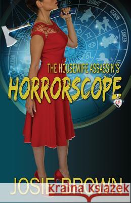 The Housewife Assassin's Horrorscope Brown, Josie 9781942052623 Signal Press - książka