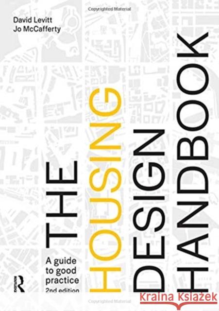 The Housing Design Handbook: A Guide to Good Practice David Levitt Jo McCafferty 9781138568921 Routledge - książka