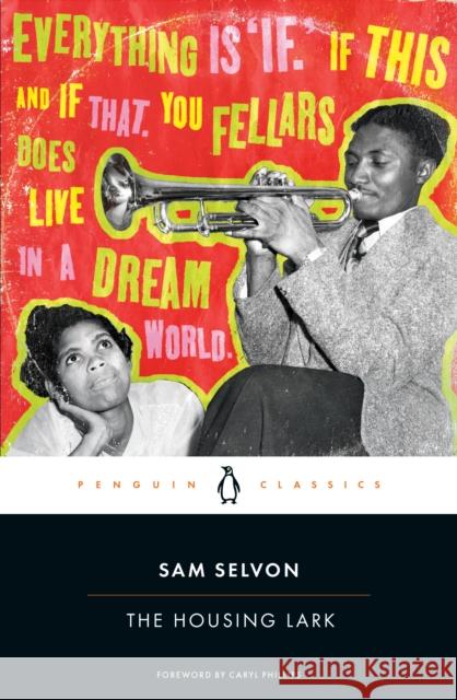 The Housing Lark Sam Selvon Caryl Phillips Dohra Ahmad 9780143133964 Penguin Books - książka