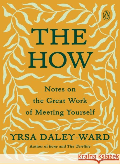 The How: Notes on the Great Work of Meeting Yourself Yrsa Daley-Ward 9780143135609 Penguin Books - książka