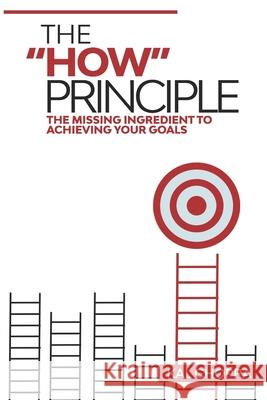 The How Principle: The Missing Ingredient To Achieving Your Goals Chopra, Kal 9781085923491 Independently Published - książka