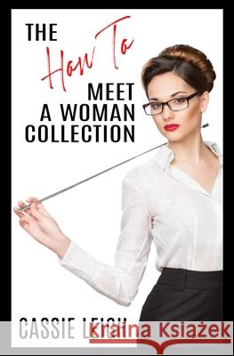 The How To Meet a Woman Collection Cassie Leigh 9781950902538 Laugh or Else You'll Cry - książka