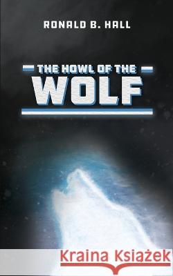 The Howl of the Wolf Ronald B. Hall 9781956544251 Southern Willow Publishing, LLC - książka