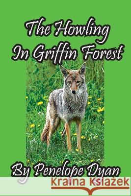 The Howling In Griffin Forest Penelope Dyan 9781614776178 Bellissima Publishing - książka