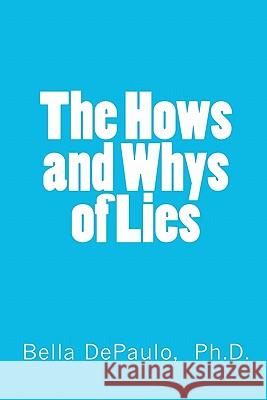 The Hows and Whys of Lies Bella Depaul 9781456304331 Createspace - książka