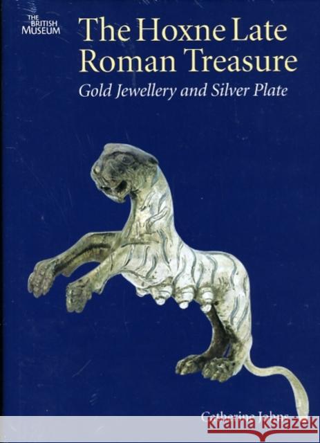 The Hoxne Late Roman Treasure: Gold Jewellery and Silver Plate Catherine Johns 9780714118178 BRITISH MUSEUM PRESS - książka
