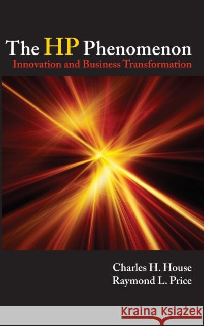 The HP Phenomenon: Innovation and Business Transformation House, Charles H. 9780804752862 Stanford University Press - książka