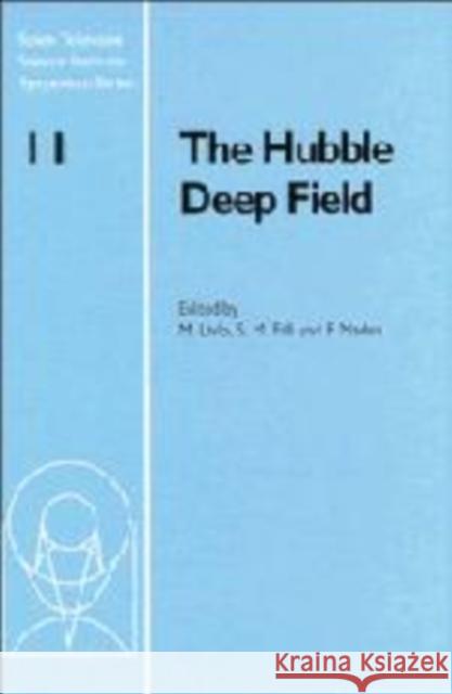 The Hubble Deep Field Mario Livio (Space Telescope Science Institute, Baltimore), S. Michael Fall (Space Telescope Science Institute, Baltimor 9780521630979 Cambridge University Press - książka