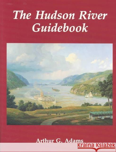 The Hudson River Guidebook Arthur G. Adams 9780823216802 Fordham University Press - książka