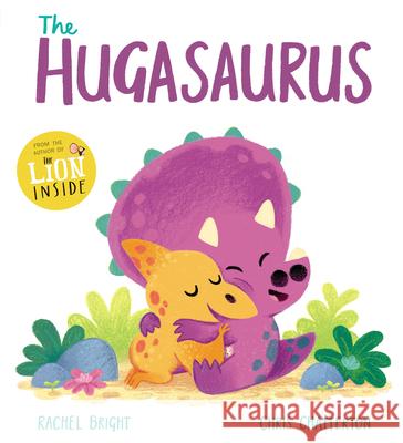 The Hugasaurus Rachel Bright Chris Chatterton 9781338828696 Orchard Books - książka