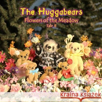 The Huggabears: Flowers of the Meadow Mrs Angelique J. L 9781515377429 Createspace Independent Publishing Platform - książka