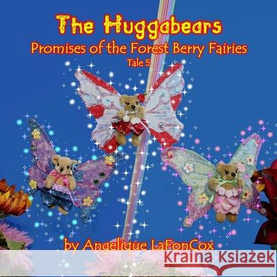 The Huggabears: Promises of the Forest Berry Fairies Mrs Angelique J. L 9781507849095 Createspace Independent Publishing Platform - książka