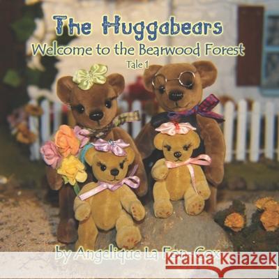 The Huggabears: Welcome to the Bearwood Forest Mrs Angelique J. L 9781514168233 Createspace Independent Publishing Platform - książka