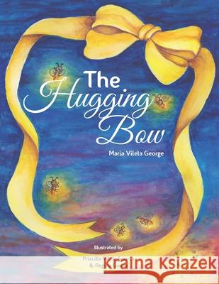 The Hugging Bow Maria Vilela George David Mendes Priscilla Vilela Spuras 9781702326360 Independently Published - książka